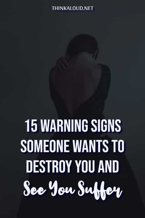 15 segnali di pericolo che qualcuno vuole distruggerti e vederti soffrire