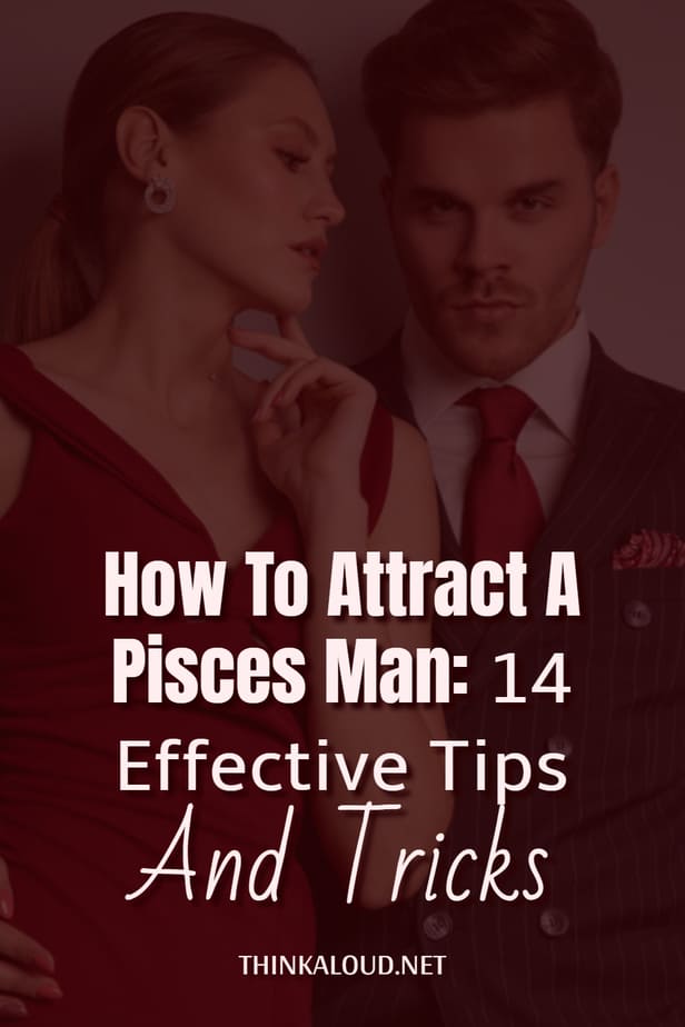 Come attrarre un uomo dei Pesci: 14 consigli e trucchi efficaci
