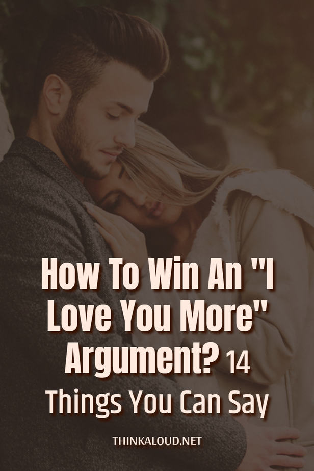 Come vincere una discussione sul "ti amo di più"? 14 cose da dire