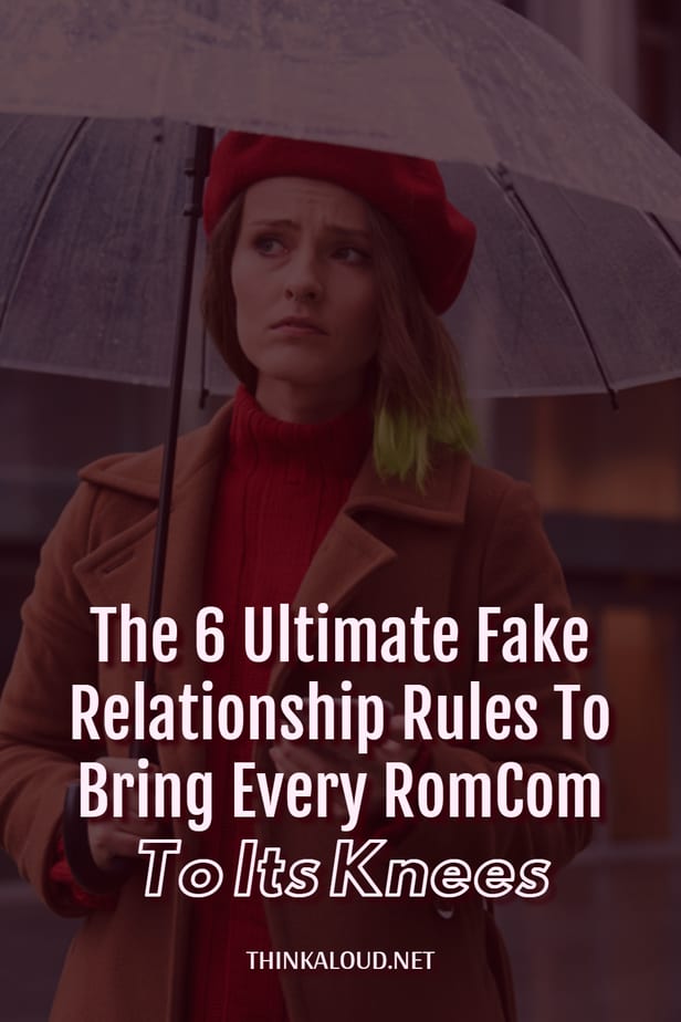 Le 6 regole più importanti per una finta relazione per mettere in ginocchio ogni commedia romantica