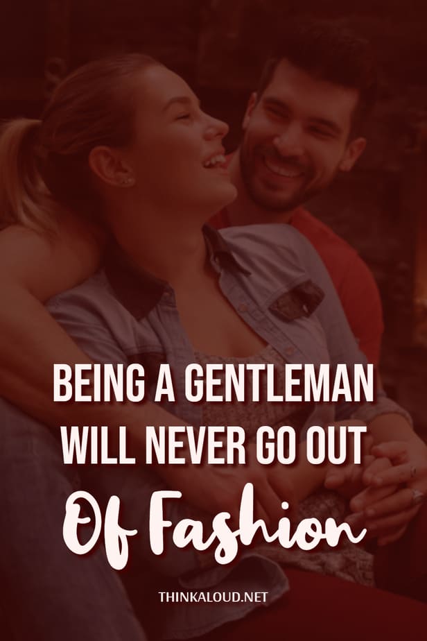 Being A Gentleman Will Never Go Out Of Fashion