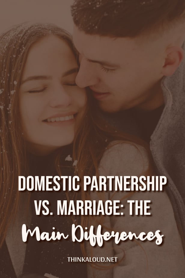 Domestic Partnership Vs. Marriage: The Main Differences