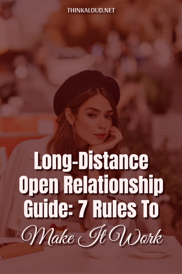 Long-Distance Open Relationship Guide: 7 Rules To Make It Work