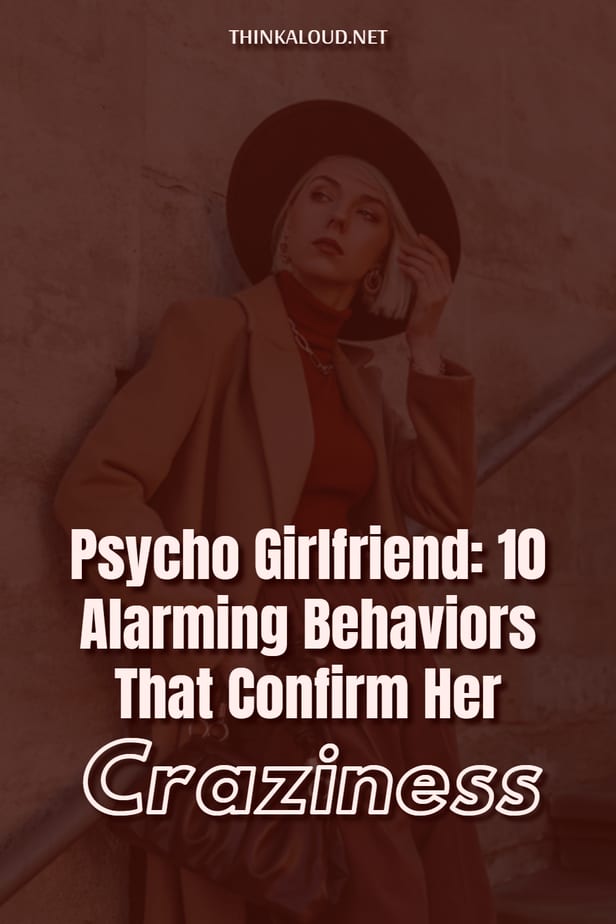 Fidanzata psicopatica: 10 comportamenti allarmanti che confermano la sua follia