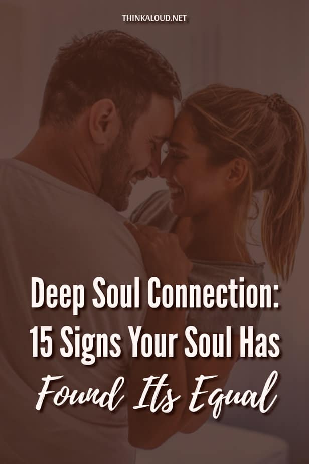 Connessione profonda dell'anima: 15 segni che la vostra anima ha trovato il suo equivalente