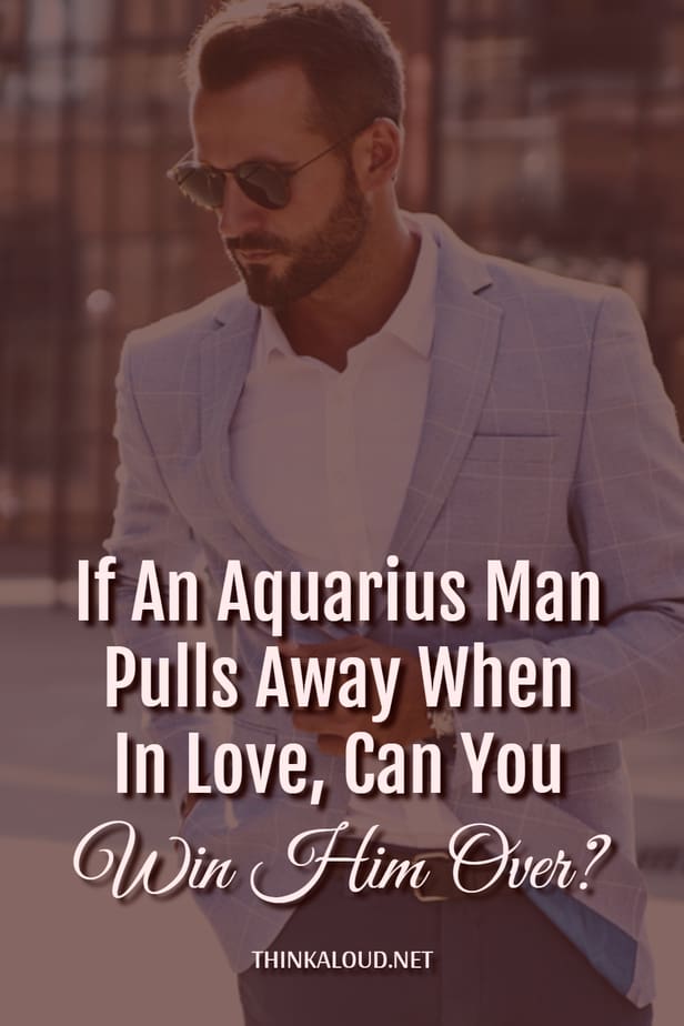 Se un uomo Acquario si allontana quando è innamorato, potete conquistarlo?