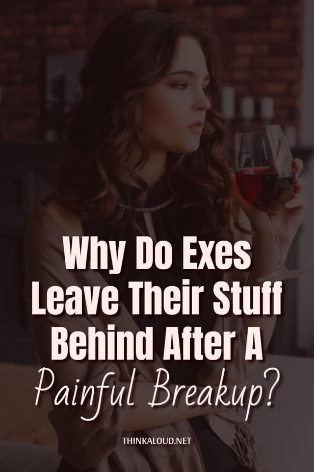 Perché gli ex lasciano le loro cose dopo una rottura dolorosa?