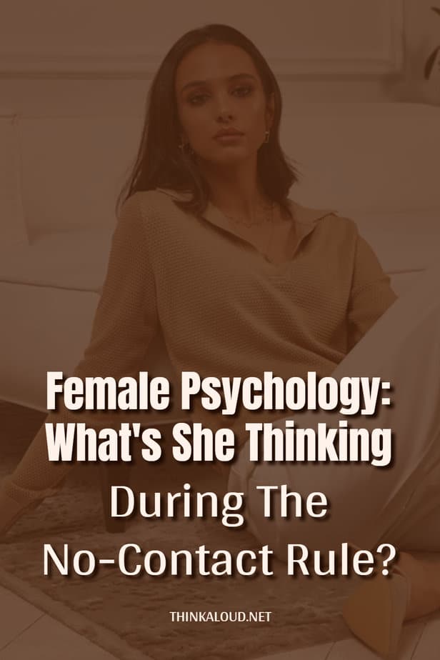 Psicologia femminile: Cosa pensa durante la regola del non contatto?