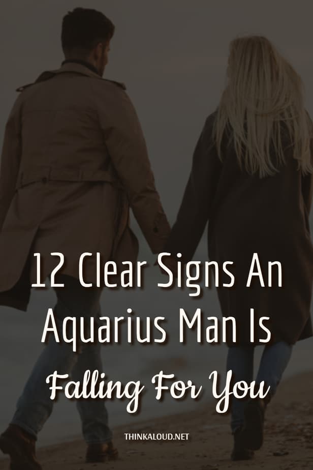 12 chiari segni che un uomo Acquario si sta innamorando di te