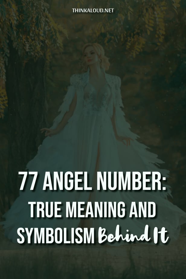 77 Angel Number: True Meaning And Symbolism Behind It