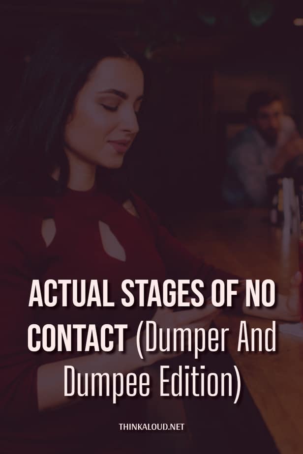 Actual Stages Of No Contact (Dumper And Dumpee Edition)