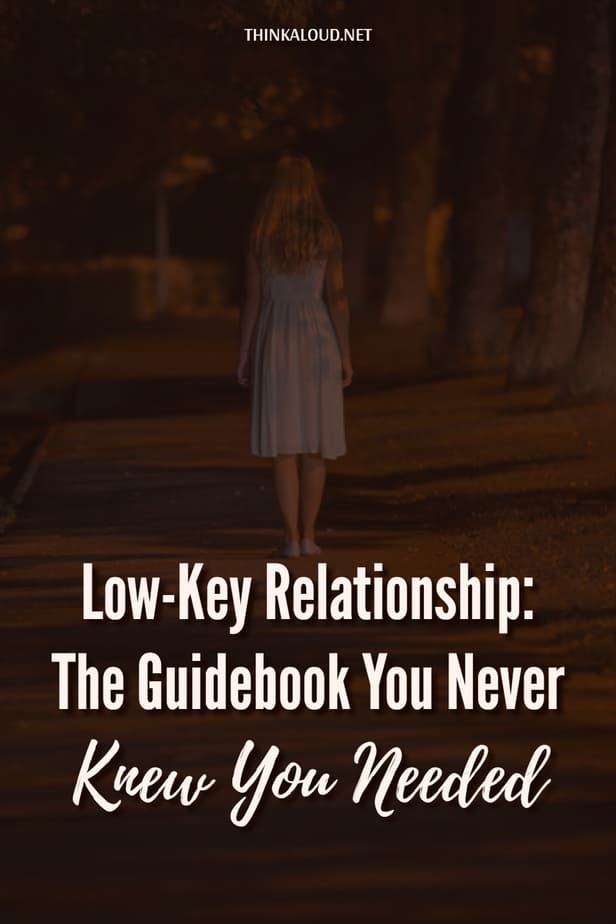 Low-Key Relationship: The Guidebook You Never Knew You Needed