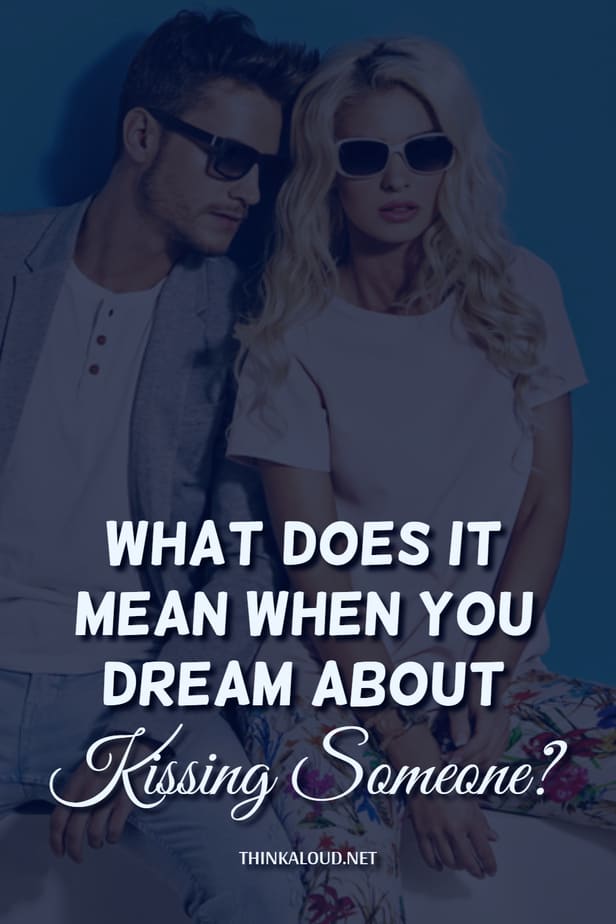 What Does It Mean When You Dream About Kissing Someone?