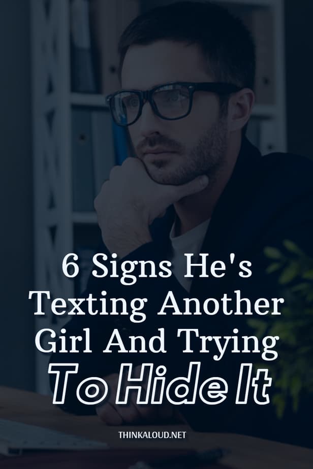 6 Signs He's Texting Another Girl And Trying To Hide It