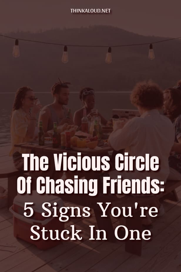 Il circolo vizioso della ricerca di amici: 5 segni che siete bloccati in uno di essi