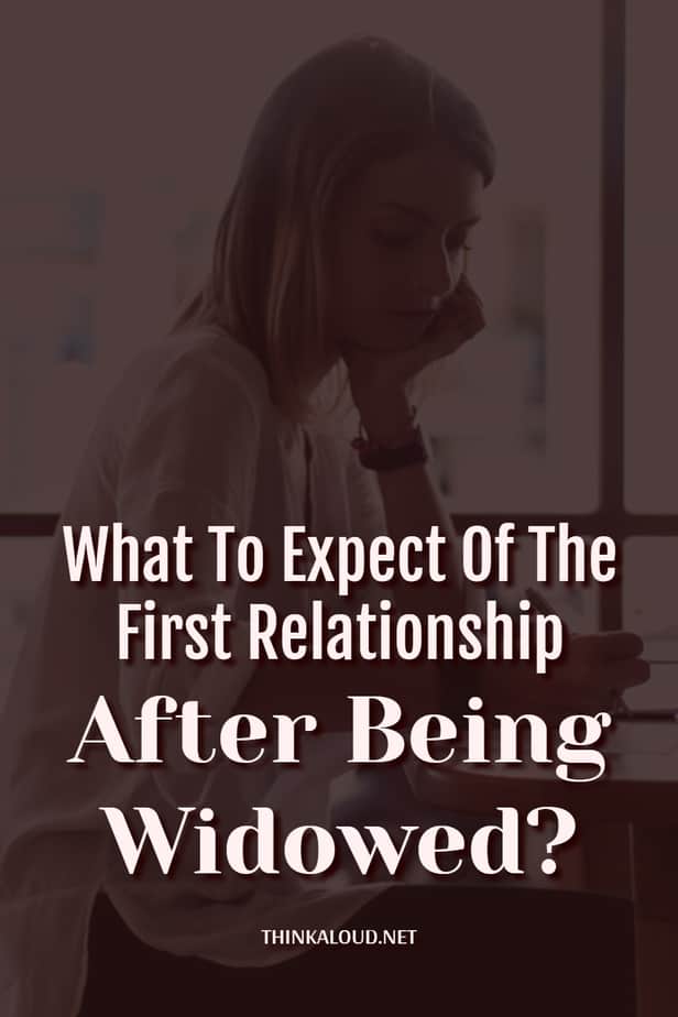 What To Expect Of The First Relationship After Being Widowed?