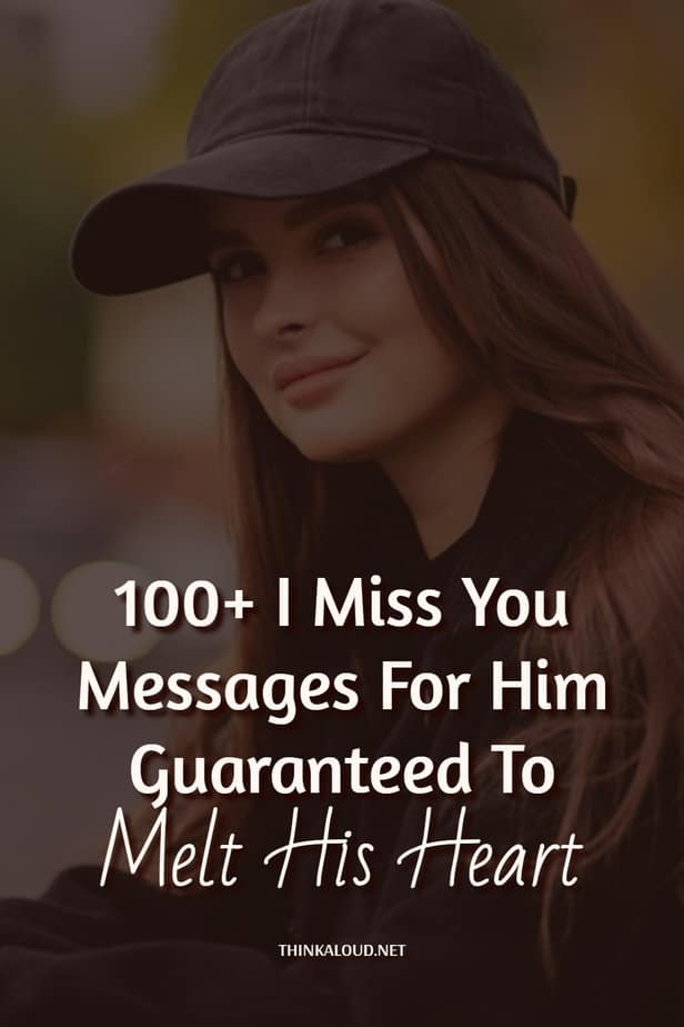 100+ I Miss You Messages For Him Guaranteed To Melt His Heart