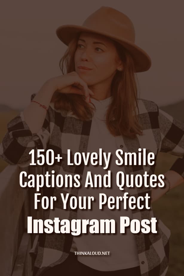 150+ Lovely Smile Captions And Quotes For Your Perfect Instagram Post