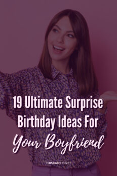 19 Ultimate Surprise Birthday Ideas For Your Boyfriend