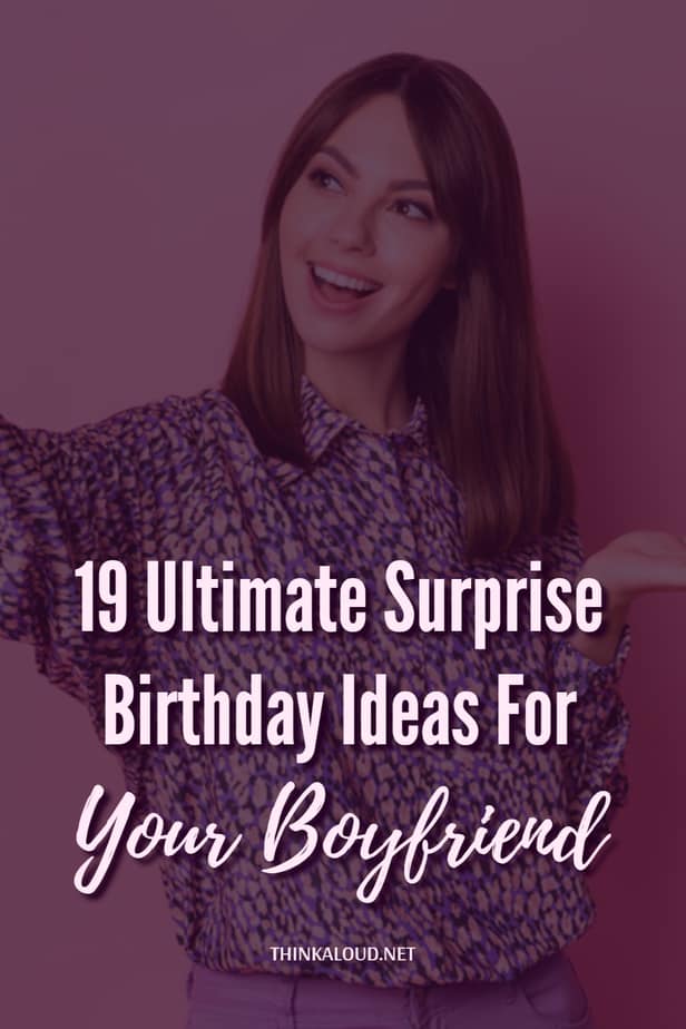 19 Ultimate Surprise Birthday Ideas For Your Boyfriend
