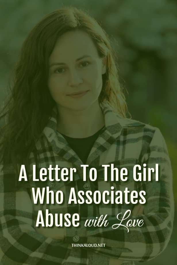 A Letter To The Girl Who Associates Abuse with Love