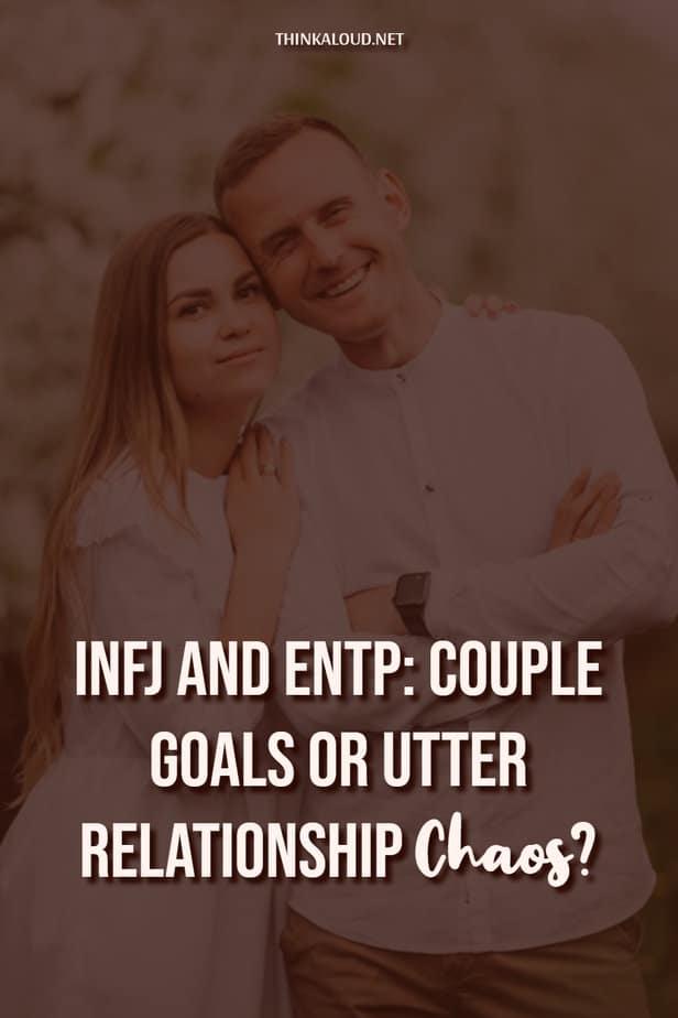 INFJ and ENTP: Couple Goals Or Utter Relationship Chaos?