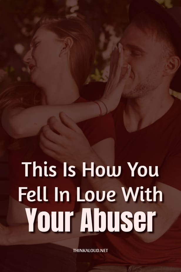 This Is How You Fell In Love With Your Abuser