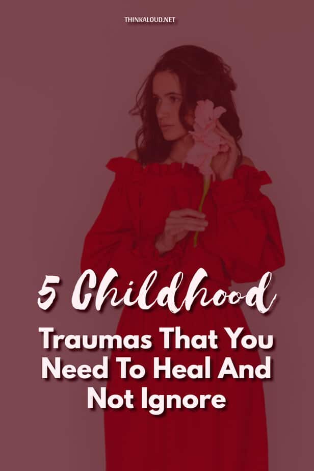 5 Childhood Traumas That You Need To Heal And Not Ignore