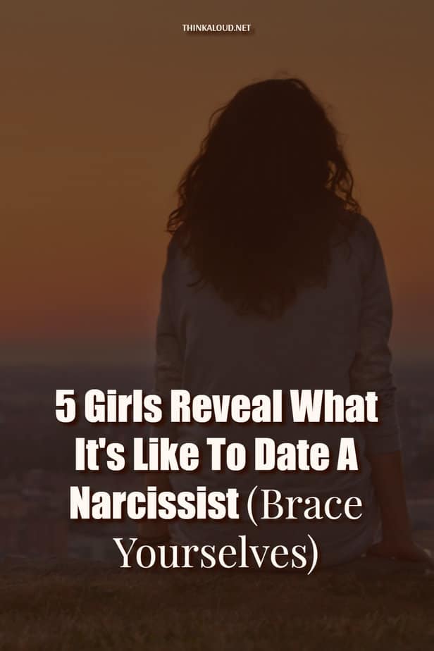 5 Girls Reveal What It's Like To Date A Narcissist (Brace Yourselves)