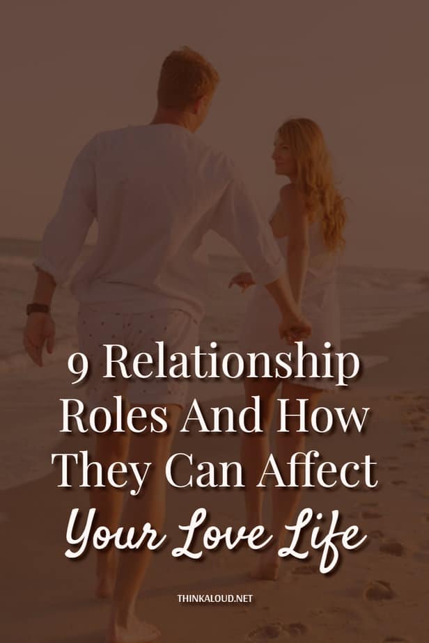 9 Relationship Roles And How They Can Affect Your Love Life