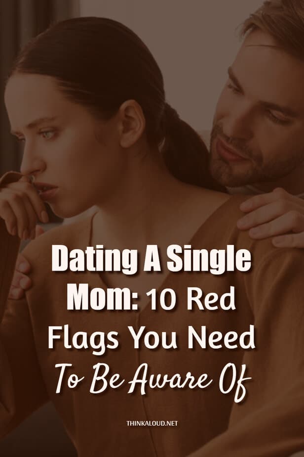Uscire con una mamma single: 10 bandiere rosse di cui bisogna essere consapevoli