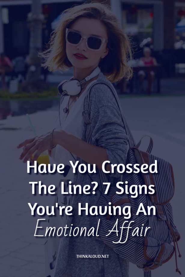 Have You Crossed The Line? 7 Signs You're Having An Emotional Affair