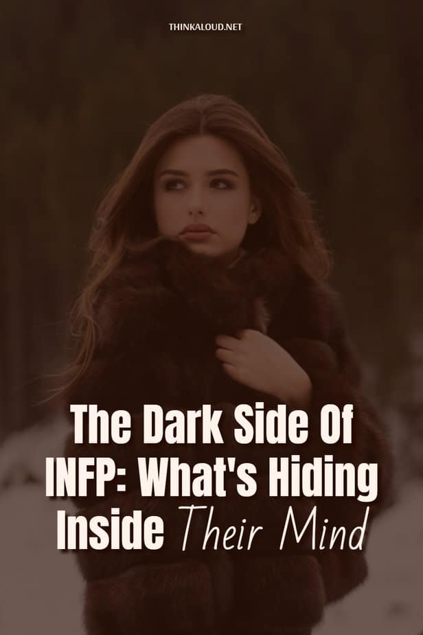 The Dark Side Of INFP: What's Hiding Inside Their Mind