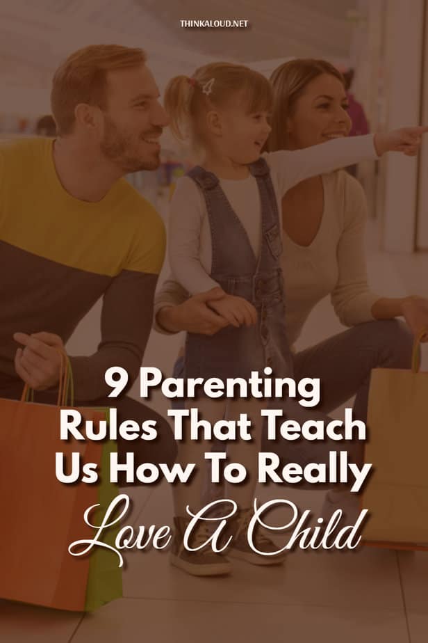9 Parenting Rules That Teach Us How To Really Love A Child