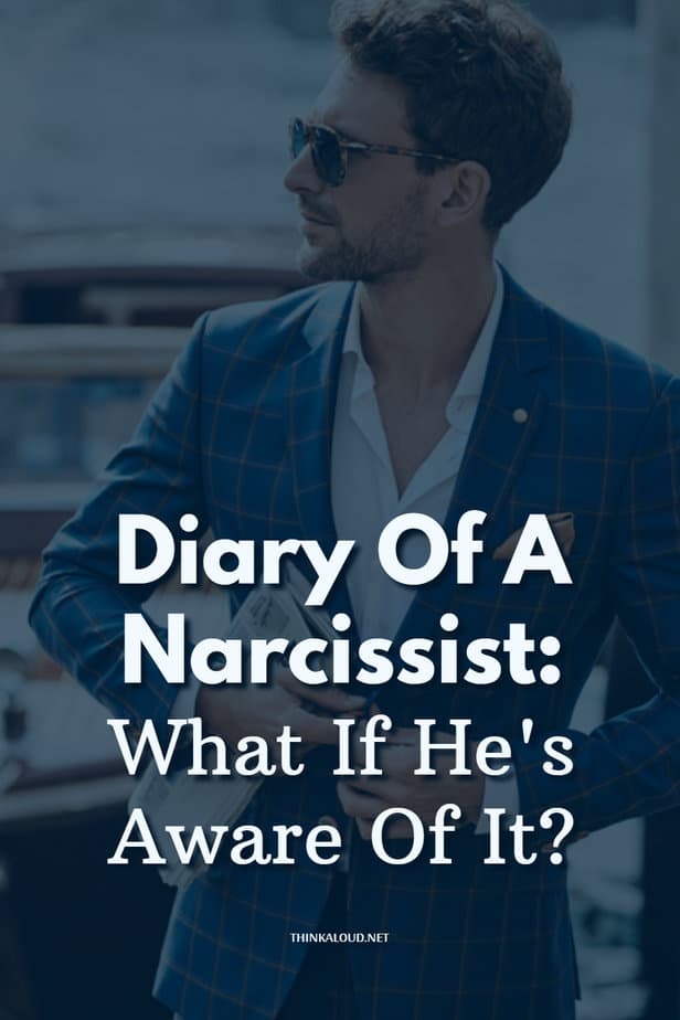 Diary Of A Narcissist: What If He's Aware Of It?