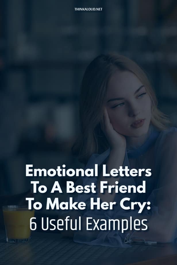 Emotional Letters To A Best Friend To Make Her Cry: 6 Useful Examples