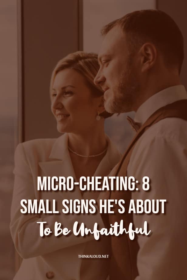 Micro-Cheating: 8 Small Signs He's About To Be Unfaithful