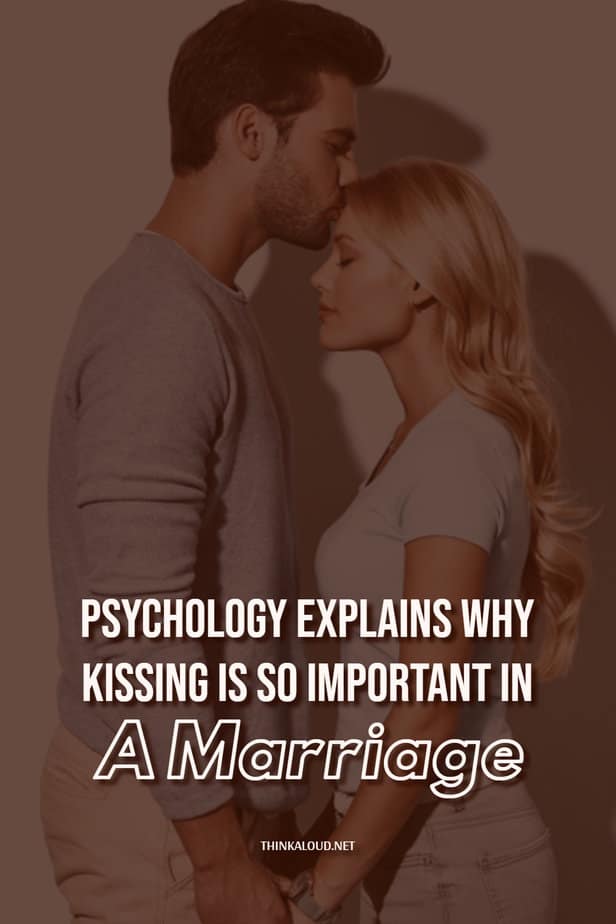 Psychology Explains Why Kissing Is So Important In A Marriage