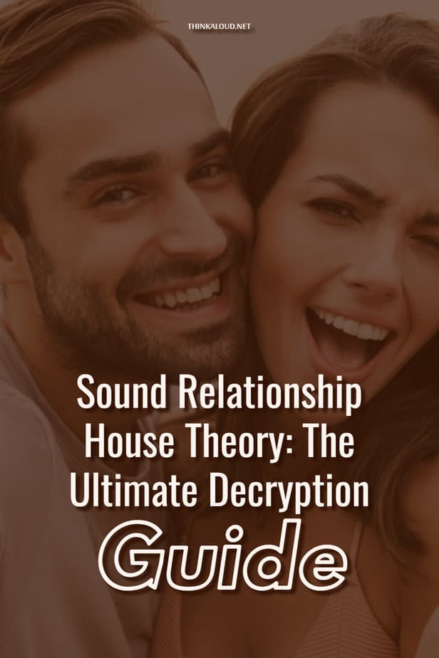 Sound Relationship House Theory: The Ultimate Decryption Guide