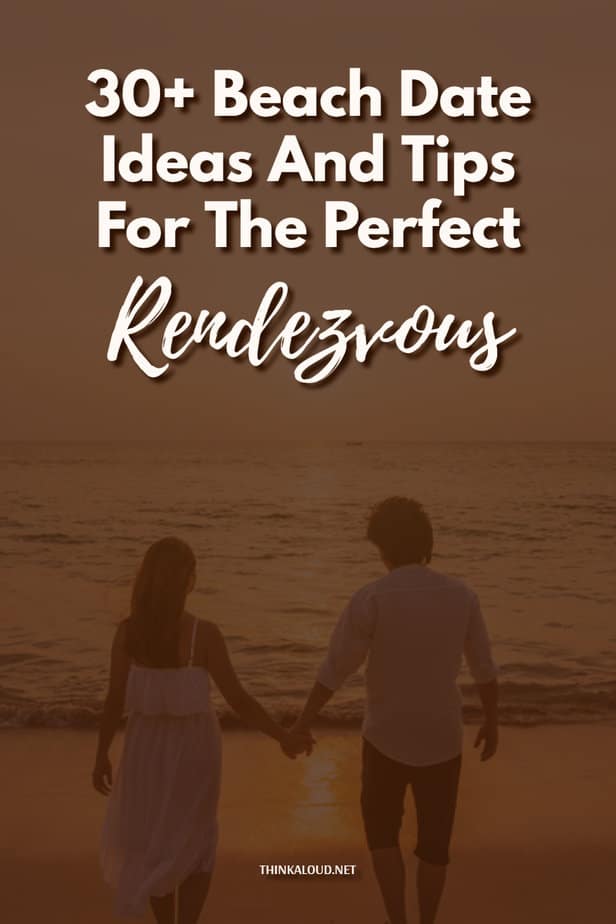 30+ Beach Date Ideas And Tips For The Perfect Rendezvous