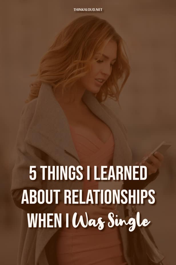 5 Things I Learned About Relationships When I Was Single