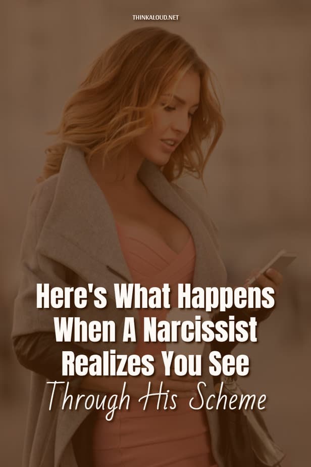 Here's What Happens When A Narcissist Realizes You See Through His Scheme