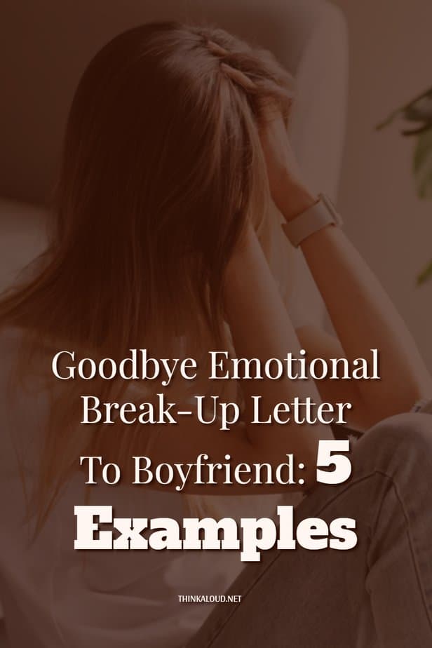 Goodbye Emotional Break-Up Letter To Boyfriend: 5 Examples