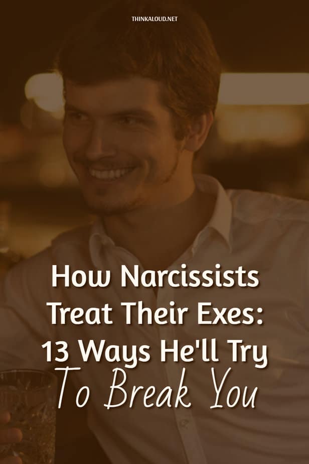 Come i narcisisti trattano le loro ex: 13 modi in cui cercherà di farvi crollare