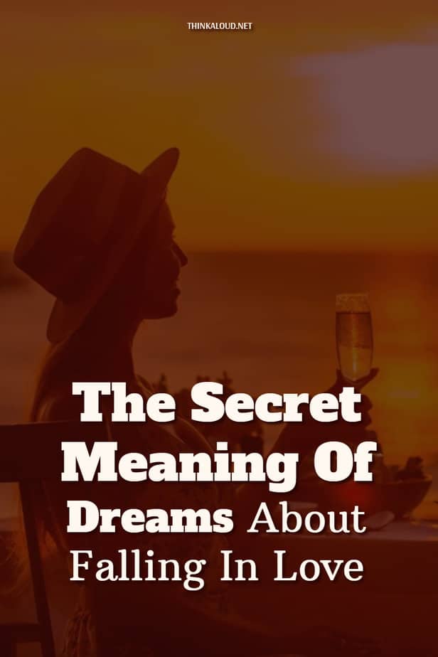 The Secret Meaning Of Dreams About Falling In Love