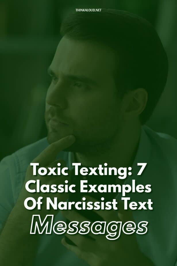 Toxic Texting: 7 Classic Examples Of Narcissist Text Messages