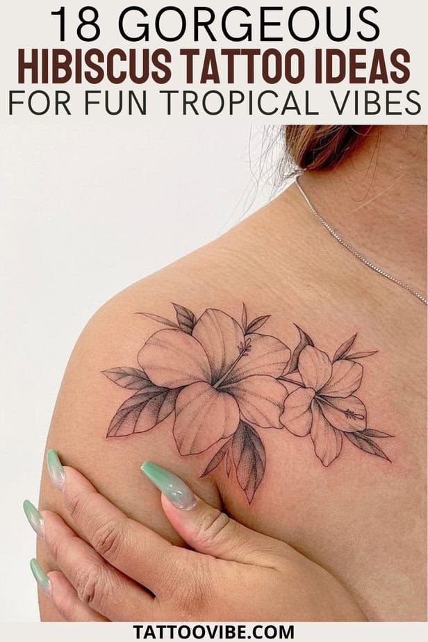 18 splendide idee di tatuaggio con l'ibisco per una divertente atmosfera tropicale