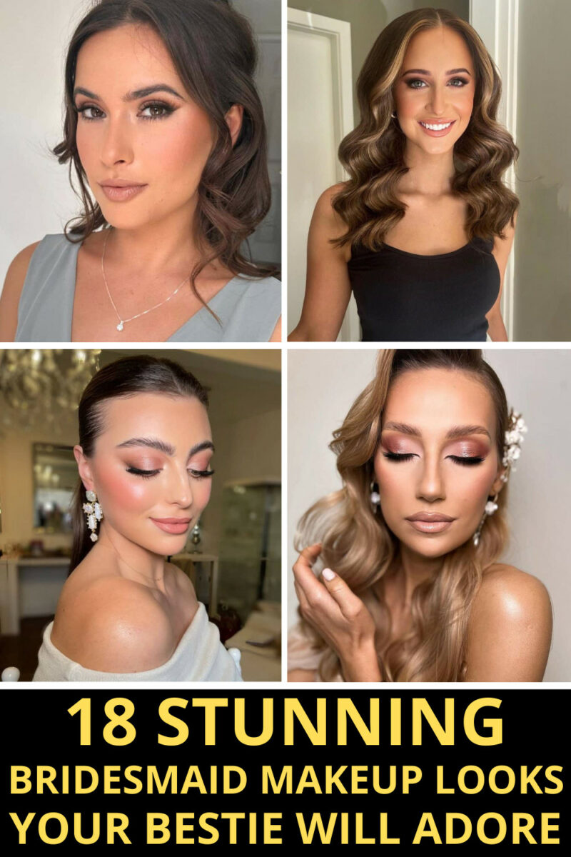 18 Stunning Bridesmaid Makeup Looks Your Bestie Will Adore