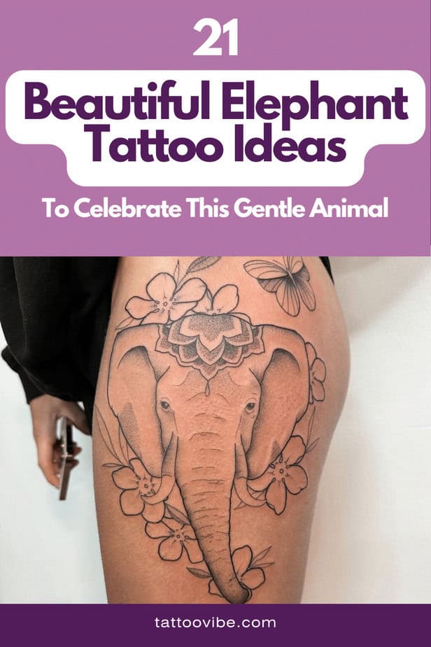 21 bellissime idee di tatuaggio di elefanti per celebrare questo animale gentile