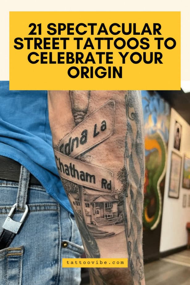 21 Spectacular Street Tattoos To Celebrate Your Origin
